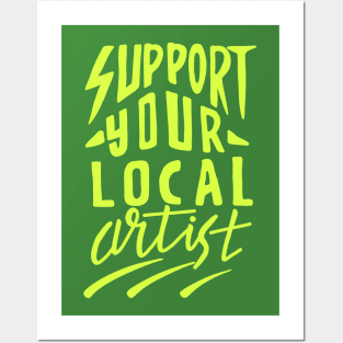 Suport Local Artists Posters and Art